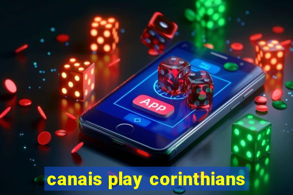 canais play corinthians